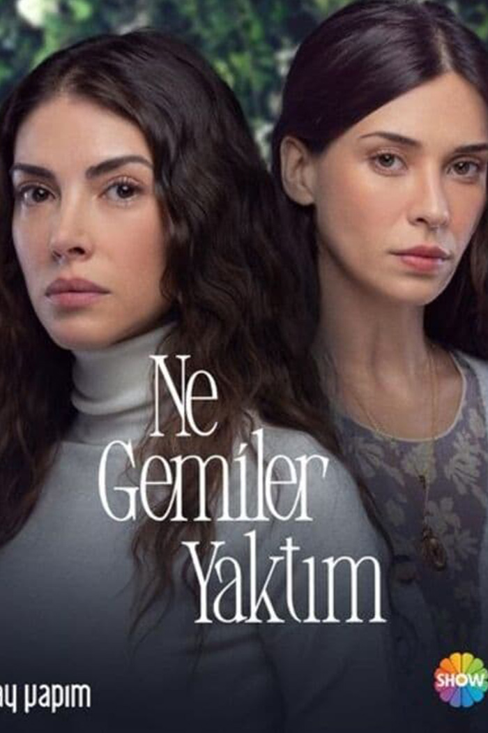 Ne Gemiler Yaktım What Ships I’ve Burnt
