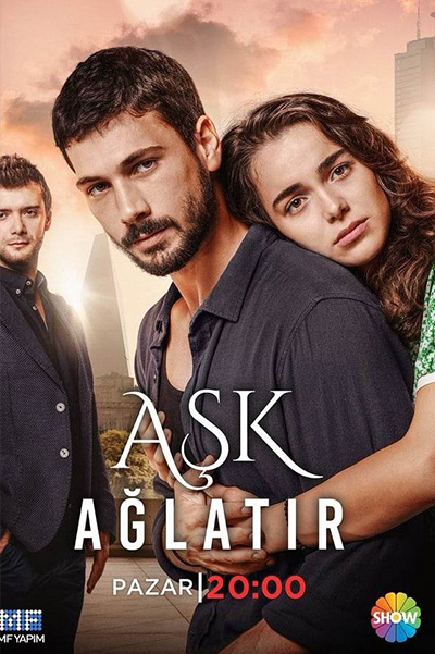 Ask Aglatir (Aşk Ağlatır) Love Makes You Cry