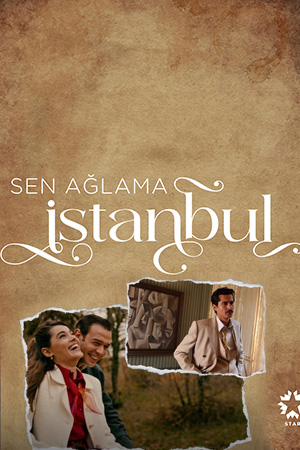 Sen Aglama Istanbul อย่าร้องไห้ อิสตันบูล